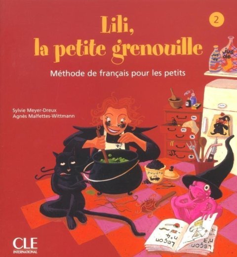 Meyer-Dreux Sylvie: Lili, la petite grenouille - Niveau 2 - Livre de l´éleve
