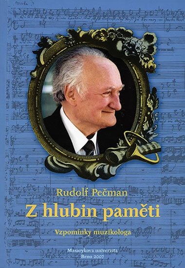 Pečman Rudolf: Z hlubin paměti: Vzpomínky muzikologa