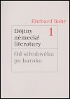 Bahr Ehrhard: Dějiny německé literatury 1