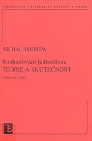 Skořepa Michal: Rozhodování jednotlivce teorie a skutečnost