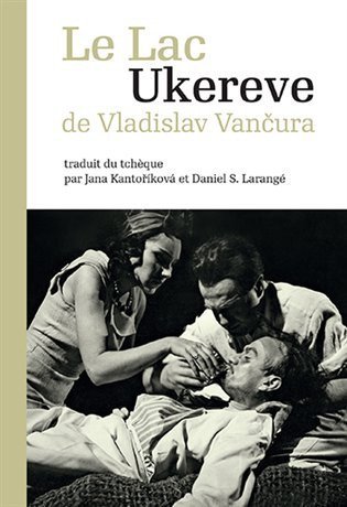 Vančura Vladislav: Le Lac Ukereve (francouzsky)