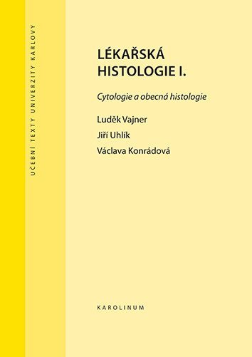 Vajner Luděk: Lékařská histologie I. Cytologie a obecná histologie