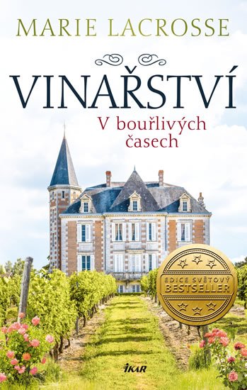 Lacrosse Marie: Vinařství: V bouřlivých časech Lacrosse Marie: Vinařství: V bouřlivých časech