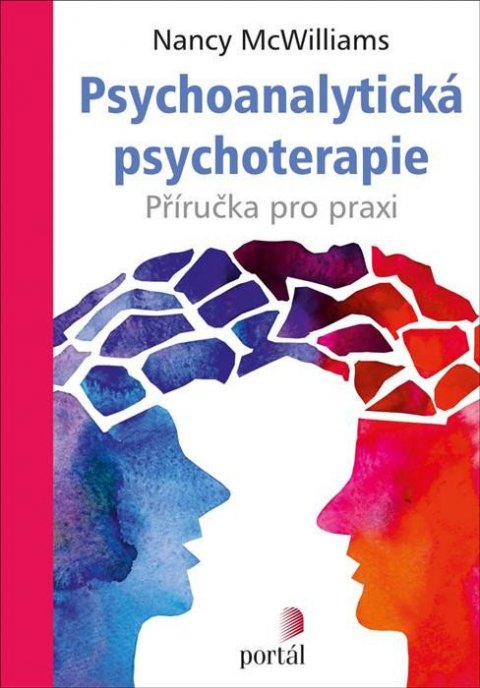 McWilliams Nancy: Psychoanalytická psychoterapie - Příručka pro praxi McWilliams Nancy: Psychoanalytická psychoterapie - Příručka pro praxi