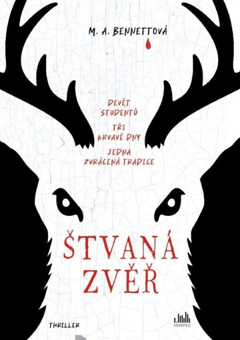 Bennettová M. A.: Štvaná zvěř - Devět studentů, tři krvavé dny, jedna zvrácená tradice