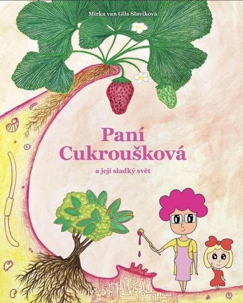 van Gils Slavíková Mirka: Paní Cukroušková a její sladký svět van Gils Slavíková Mirka: Paní Cukroušková a její sladký svět