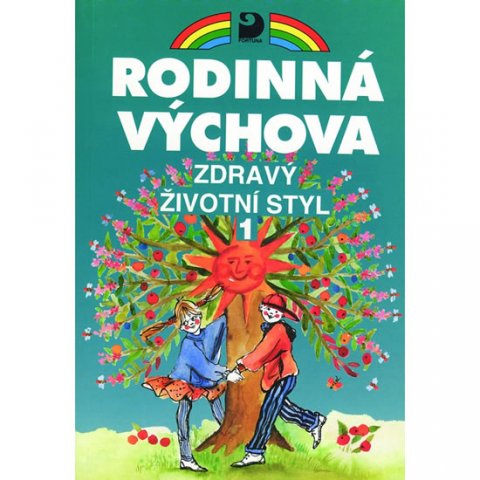 Marádová Eva: Zdravý životní styl 1 - Rodinná výchova