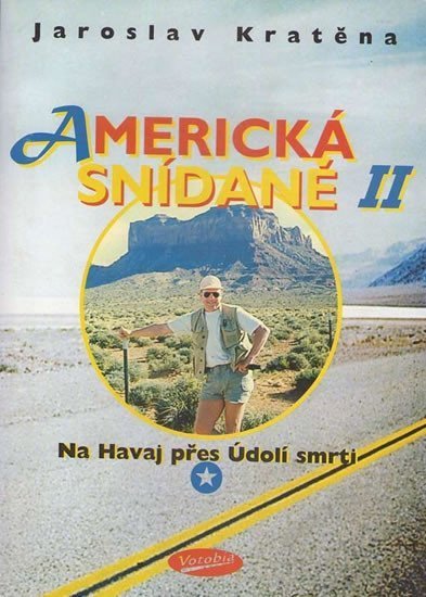 Kratěna Jaroslav: Americká snídaně II - Na Havaj přes Údolí smrti