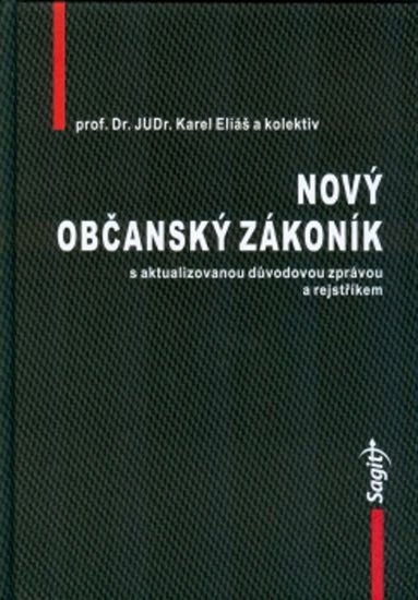 Eliáš Karel: Nový občanský zákoník s aktualizovanou důvodovou zprávou