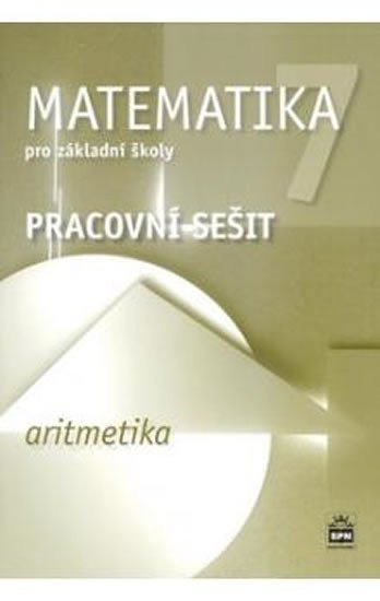Boušková Jitka: Matematika 7 pro základní školy - Aritmetika - Pracovní sešit