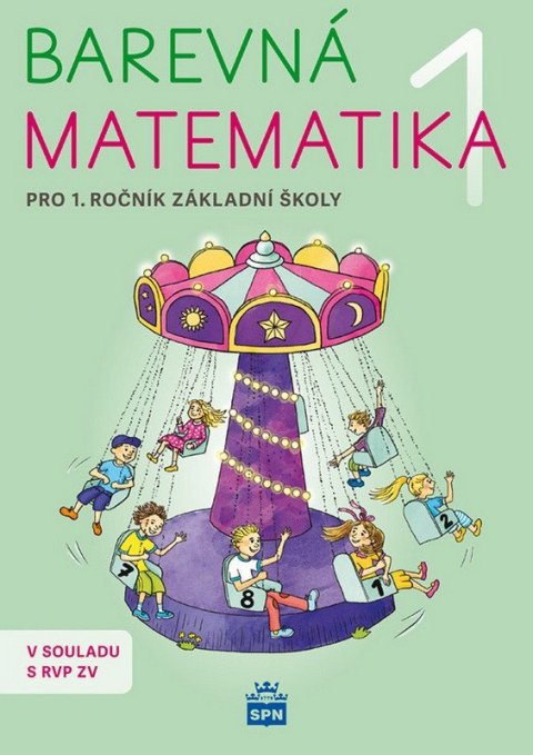 Kaslová Michaela a kolektiv: Barevná matematika 1 pro 1.ročník základní školy
