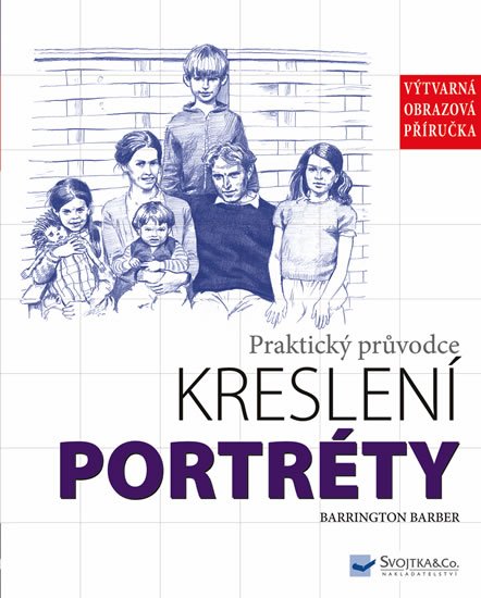 Barrington Barber: Praktický průvodce kreslení - Portréty