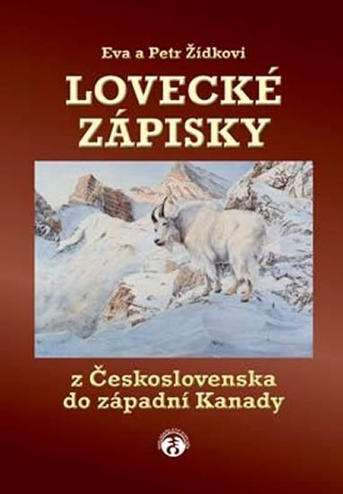 Žídek Petr: Lovecké zápisky z Československa do západní Kanady