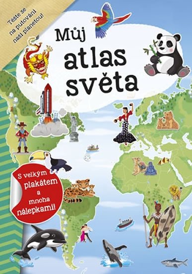 neuveden: Můj atlas světa + plakát a nálepky neuveden: Můj atlas světa + plakát a nálepky