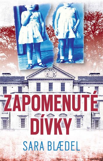 Blaedelová Sara: Zapomenuté dívky