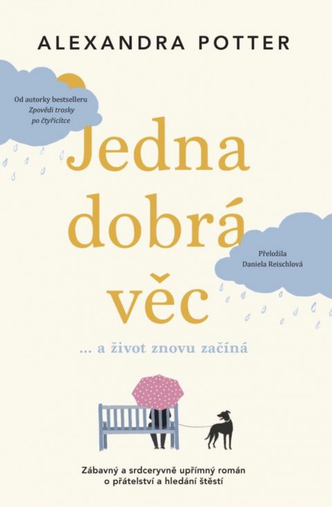 Potter Alexandra: Jedna dobrá věc… a život znovu začíná