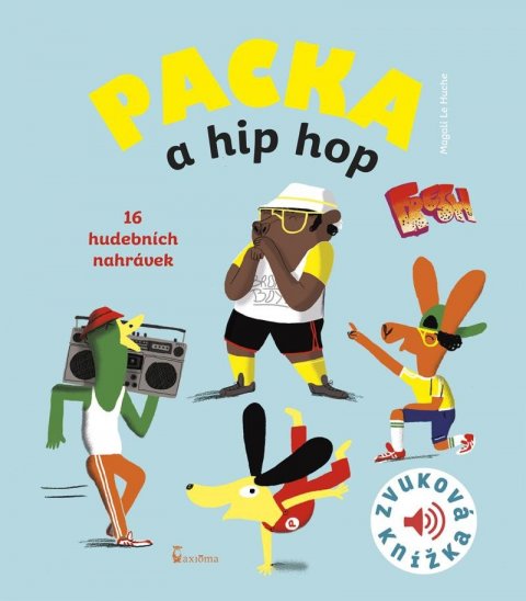 Le Huche Magali: Packa a hip hop - Zvuková knížka Le Huche Magali: Packa a hip hop - Zvuková knížka
