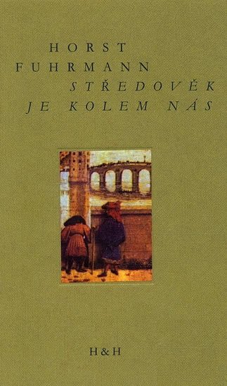 Fuhrmann Horst: Středověk je kolem nás Fuhrmann Horst: Středověk je kolem nás