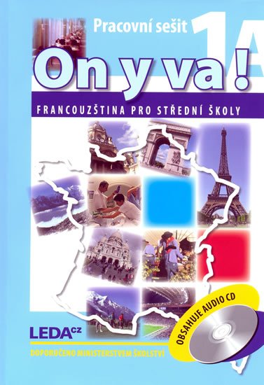 Taišlová Jitka: ON Y VA! 1A+1B Francouzština pro střední školy - pracovní sešity + 2CD Taišlová Jitka: ON Y VA! 1A+1B Francouzština pro střední školy - pracovní sešity + 2CD