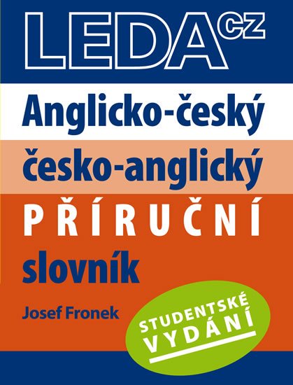 Fronek Josef: Anglicko-český, česko-anglický příruční slovník-Studentské vydání Fronek Josef: Anglicko-český, česko-anglický příruční slovník-Studentské vydání
