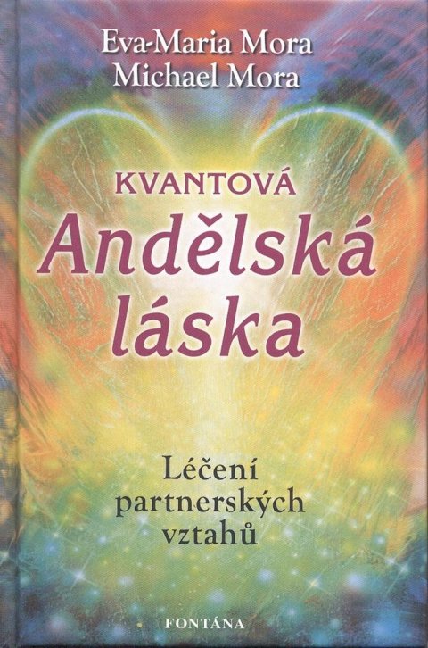 Mora Eva-Maria: Kvantová andělská láska - Léčení partnerských vztahů
