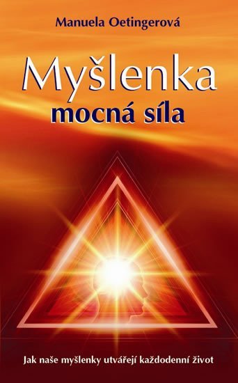 Oetingerová Manuela: Myšlenka - Mocná síla