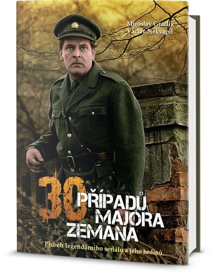 Nekvapil Václav: Třicet případů majora Zemana - Příběh legendárního seriálu a jeho hrdinů
