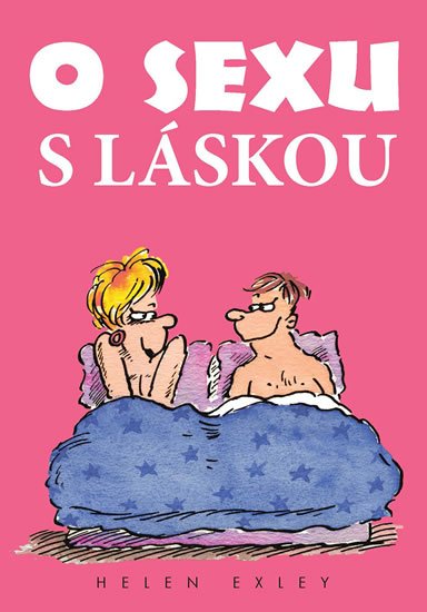 Exleyová Helen: O sexu s láskou Exleyová Helen: O sexu s láskou