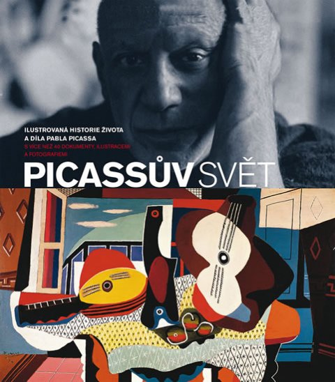 neuveden: Picassův svět - Ilustrovaná historie života a díla Pabla Picassa s více než