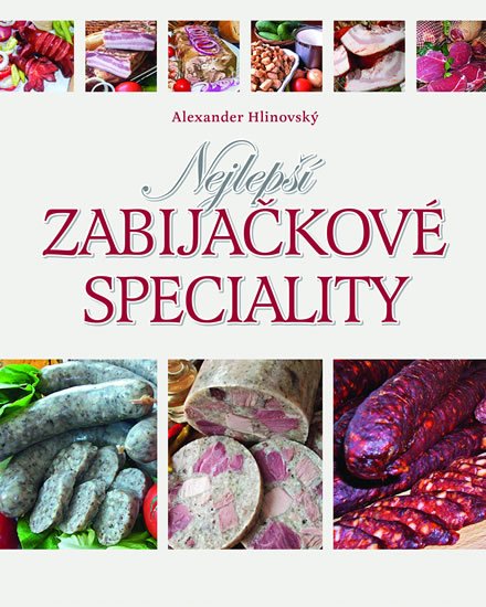 Hlinovský Alexander: Nejlepší zabijačkové speciality