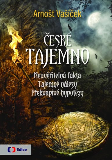 Vašíček Arnošt: České tajemno - Neuvěřitelná fakta, tajemné nálezy, překvapivé hypotézy Vašíček Arnošt: České tajemno - Neuvěřitelná fakta, tajemné nálezy, překvapivé hypotézy
