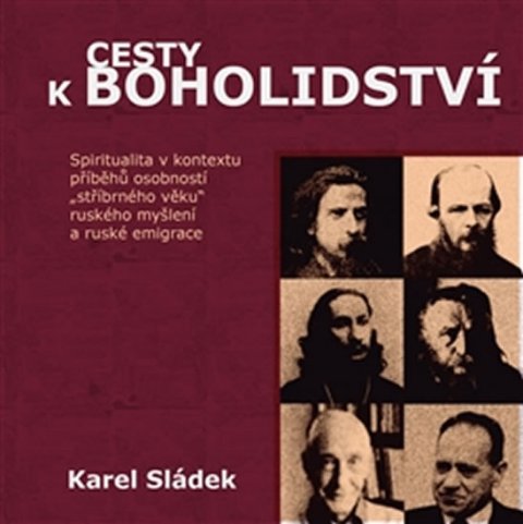 Sládek Karel: Cesty k boholidství Sládek Karel: Cesty k boholidství