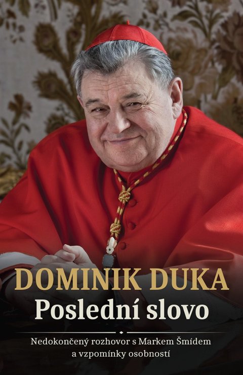 Duka Dominik, Šmíd Marek: Dominik Duka - Poslední slovo