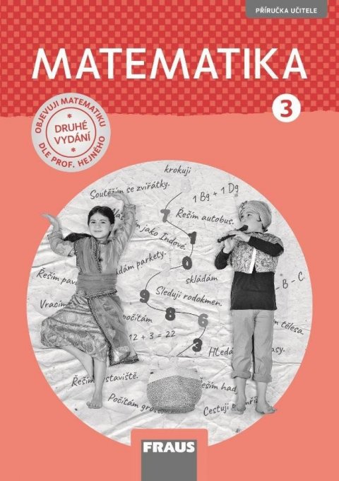 Hejný Milan: Matematika 3 pro ZŠ - Příručka učitele Hejný Milan: Matematika 3 pro ZŠ - Příručka učitele