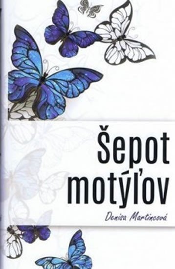 Martincová Denisa: Šepot motýľov