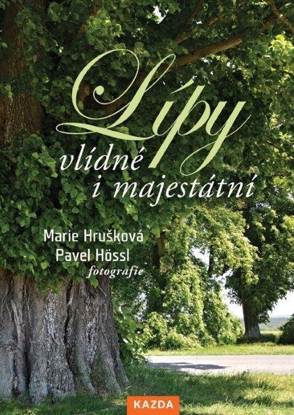 Hrušková Marie: Lípy vlídné i majestátní