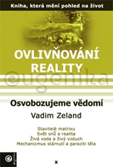 Zeland Vadim: Ovlivňování reality 10 - Osvobozujeme vědomí Zeland Vadim: Ovlivňování reality 10 - Osvobozujeme vědomí