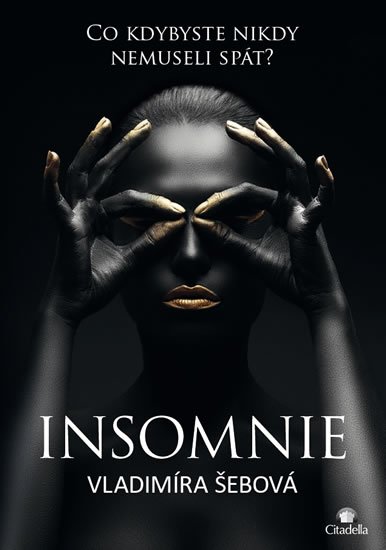 Šebová Vladimíra: Insomnie - Co kdybyste nikdy nemuseli spát? Šebová Vladimíra: Insomnie - Co kdybyste nikdy nemuseli spát?