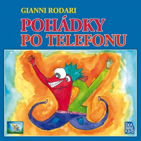 Rodari Gianni: Pohádky po telefonu Rodari Gianni: Pohádky po telefonu