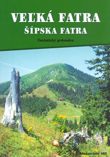 Brandos Otakar: Velká Fatra, Šípska Fatra - průvodce Brandos Otakar: Velká Fatra, Šípska Fatra - průvodce