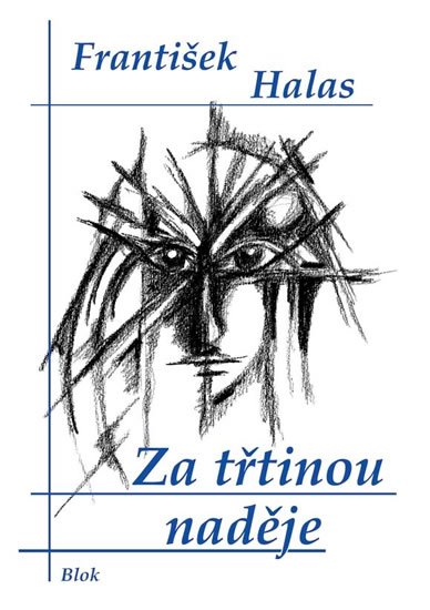 Halas František: Za třtinou naděje Halas František: Za třtinou naděje