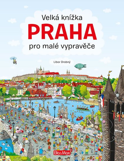 Drobný Libor: Velká knížka Praha pro malé vypravěče