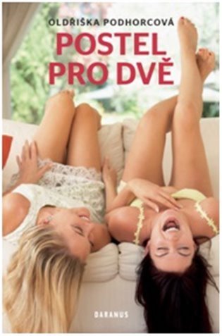 Podhorcová Oldřiška: Postel pro dvě