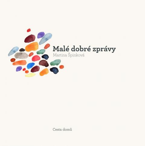 Špinková Martina: Malé dobré zprávy Špinková Martina: Malé dobré zprávy