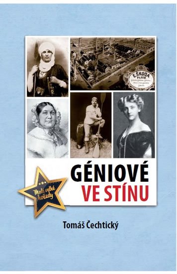 Čechtický Tomáš: Géniové ve stínu Čechtický Tomáš: Géniové ve stínu