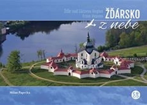 Paprčka Milan: Žďársko z nebe Paprčka Milan: Žďársko z nebe