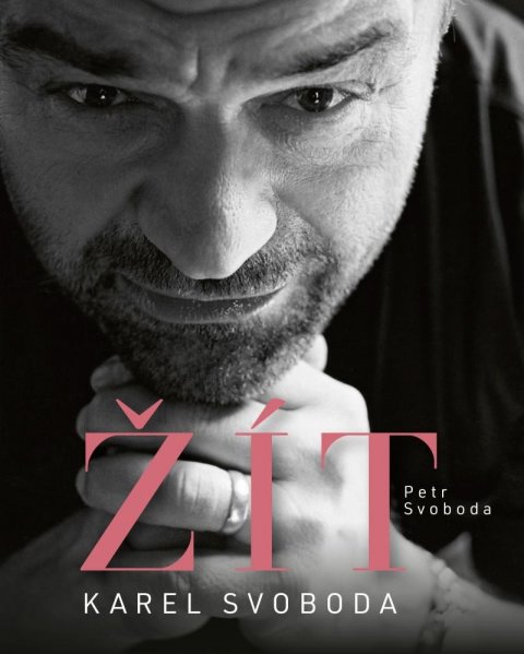 Svoboda Petr: Karel Svoboda – Žít Svoboda Petr: Karel Svoboda – Žít