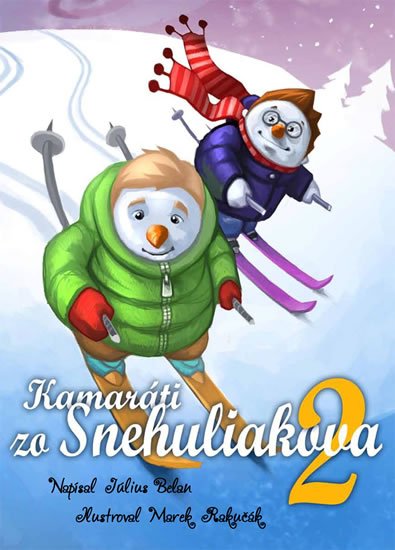 Belan Július: Kamaráti zo Snehuliakova 2