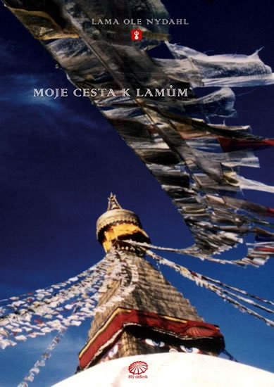 Nydahl Lama Ole: Moje cesta k lamům Nydahl Lama Ole: Moje cesta k lamům