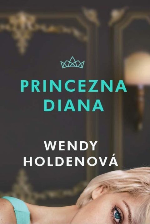 Holdenová Wendy: Princezna Diana